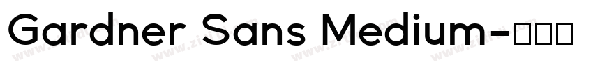 Gardner Sans Medium字体转换 Gardner Sans Medium字体转换